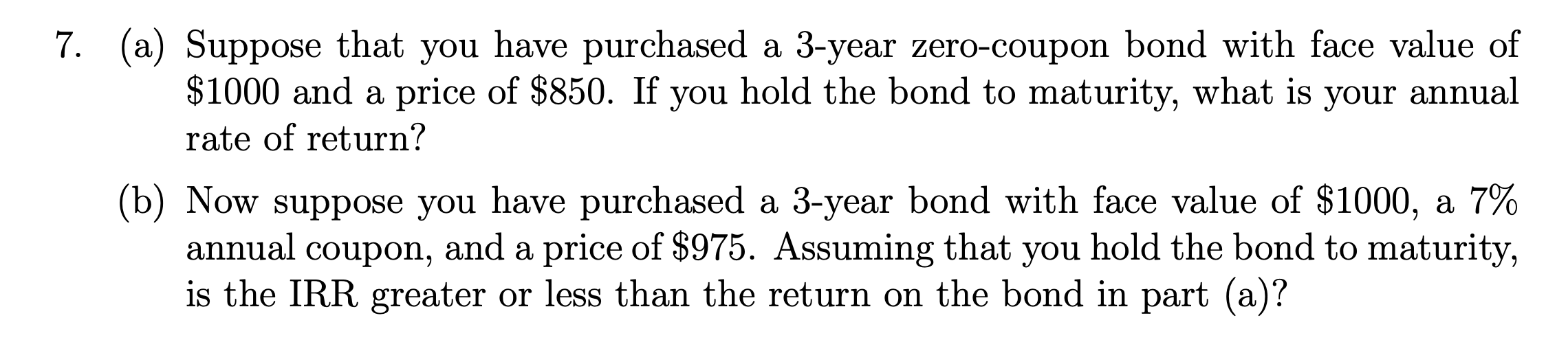 Solved 7. (a) Suppose that you have purchased a 3year