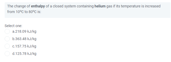 Solved The change of enthalpy of a closed system containing | Chegg.com