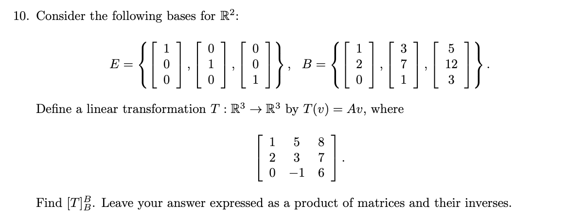 Solved 10. Consider the following bases for R2 : | Chegg.com