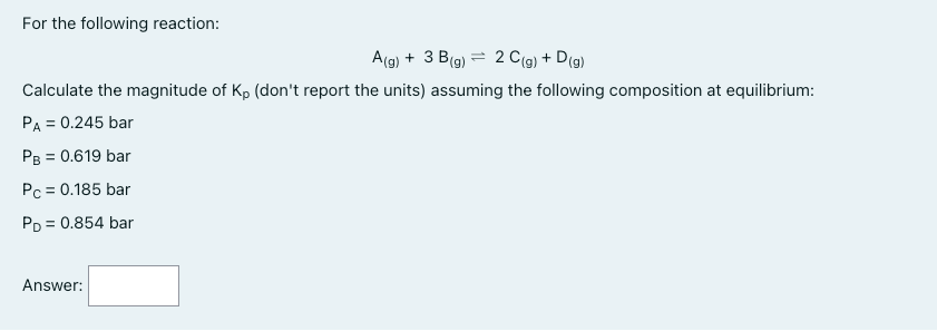 Solved For The Following Reaction A G 3 B G ⇌2c G D G