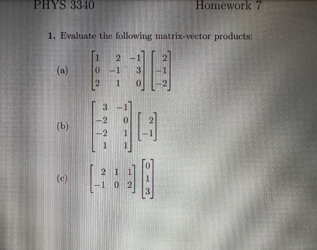 Solved 1. Evaluate the following matrix-vector products: (a) | Chegg.com