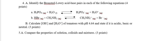 Solved 4. A. Identify the Bronsted-Lowry acid-base pairs in | Chegg.com