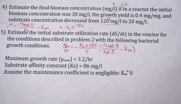 Solved 4) Estimate the final biomass concentration (mg/1) if | Chegg.com