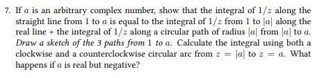 Solved 7. If a is an arbitrary complex number, show that the | Chegg.com