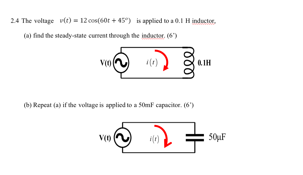 Solved 4 The voltage v(t)=12cos(60t+45∘) is applied to a | Chegg.com