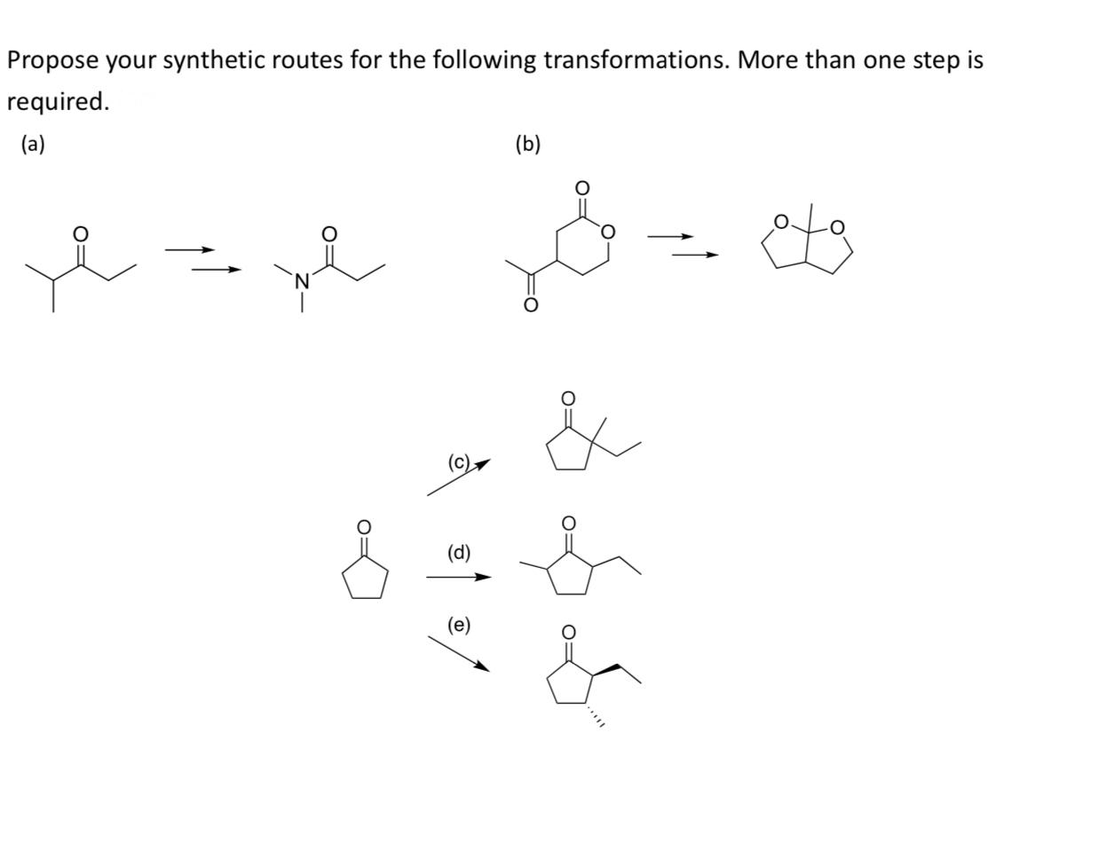 Solved Propose Your Synthetic Routes For The Following | Chegg.com