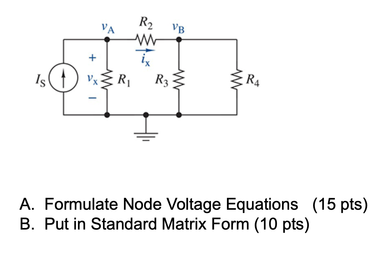 Solved A. Formulate Node Voltage Equations (15 pts) B. Put | Chegg.com