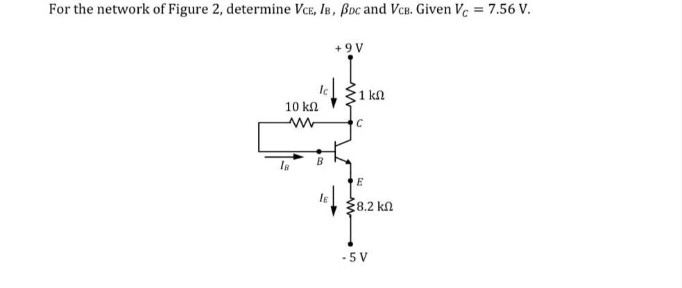 Solved For the network of Figure 2, determine Vce, IB, Boc | Chegg.com