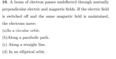 Solved 10. A beam of electron passes undeflected through | Chegg.com