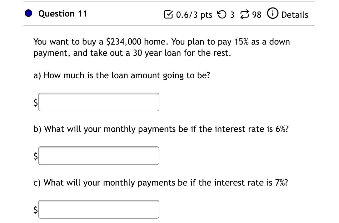 Solved You want to buy a $234,000 home. You plan to pay 15% | Chegg.com