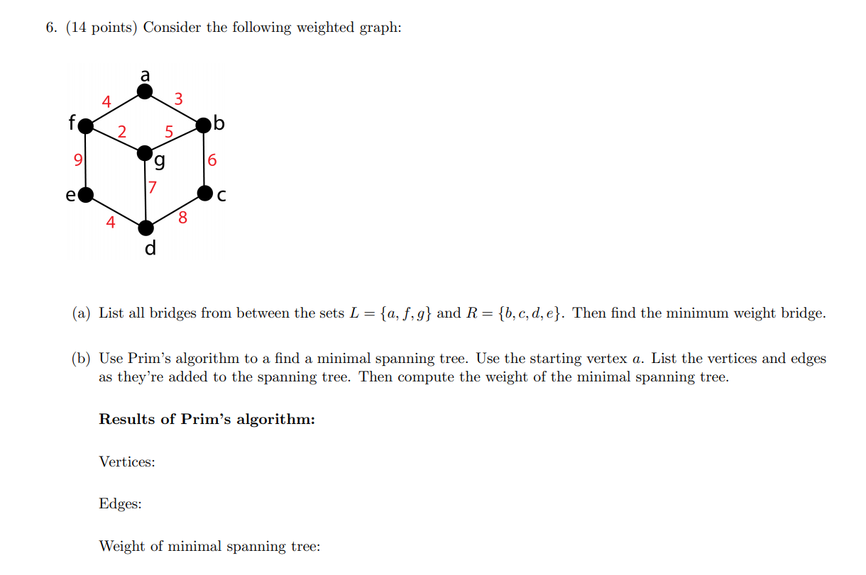 Solved 6. (14 points) Consider the following weighted graph: | Chegg.com