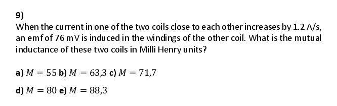 Solved 9) When the current in one of the two coils close to | Chegg.com