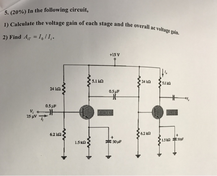 Solved In the following circuit, Calculate the voltage gain | Chegg.com
