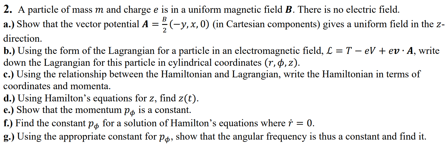 Solved 2. A particle of mass m and charge e is in a uniform | Chegg.com