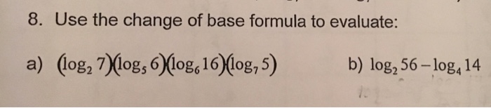 Solved Use the change of base formula to evaluate: a) | Chegg.com