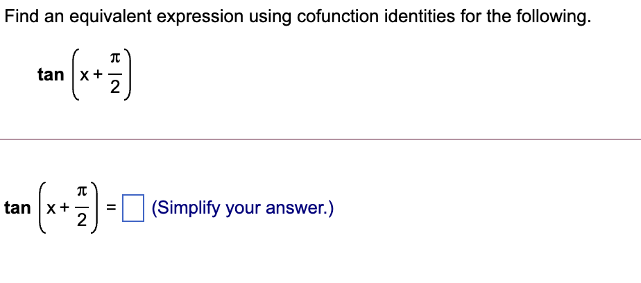 Solved Find an equivalent expression using cofunction | Chegg.com