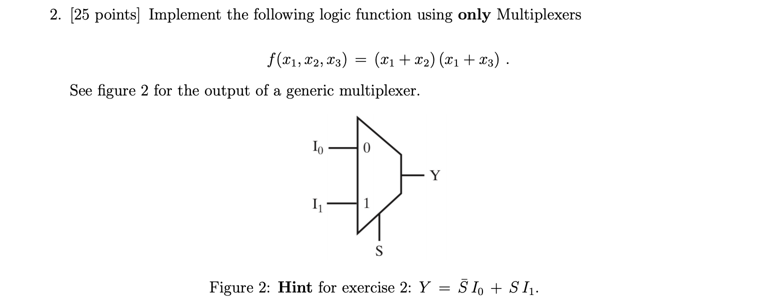 Solved 2. (25 points) Implement the following logic function | Chegg.com