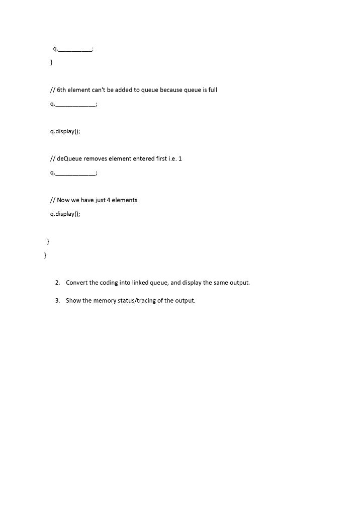 Solved DATA STRUCTURE AND ALGORITHM ANALYSIS (JAVA) QUEUE 1. | Chegg.com