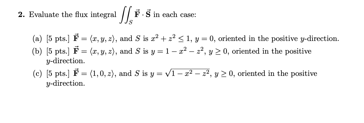 Solved 2. Evaluate the flux integral ∬SF⋅S in each case: (a) | Chegg.com