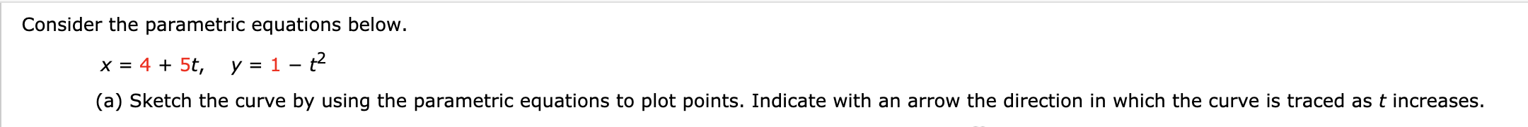 Solved Consider the parametric equations below. x = 4 + 5t, | Chegg.com