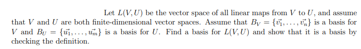 Solved Let L(V.U) be the vector space of all linear maps | Chegg.com