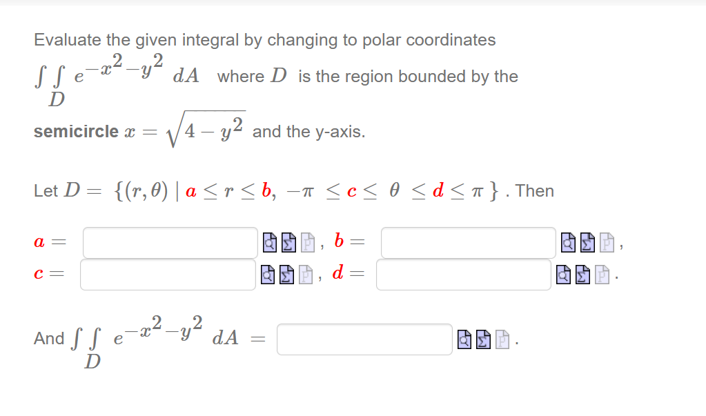 Solved Evaluate the given integral by changing to polar | Chegg.com