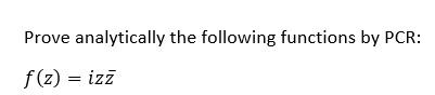 Solved Prove analytically the following functions by PCR: | Chegg.com
