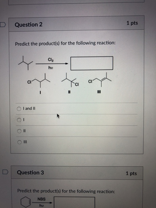 Solved 1 pts Question 2 Predict the product(s) for the | Chegg.com