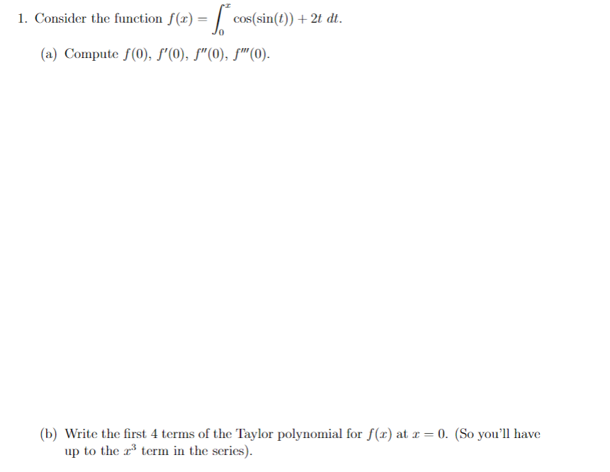 Solved 1. Consider the function f(x) = cos(sin(t)) + 2t dt. | Chegg.com