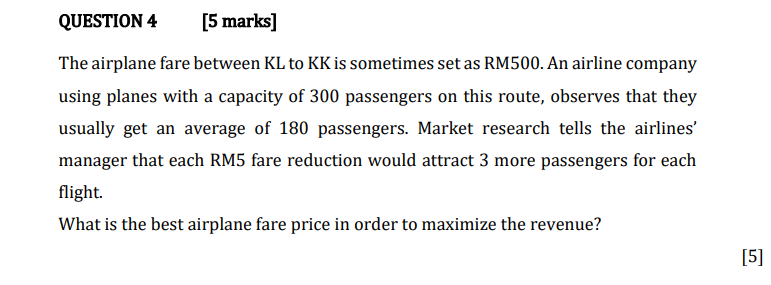 Solved Question 4 5 Marks The Airplane Fare Between Kl To Chegg Com