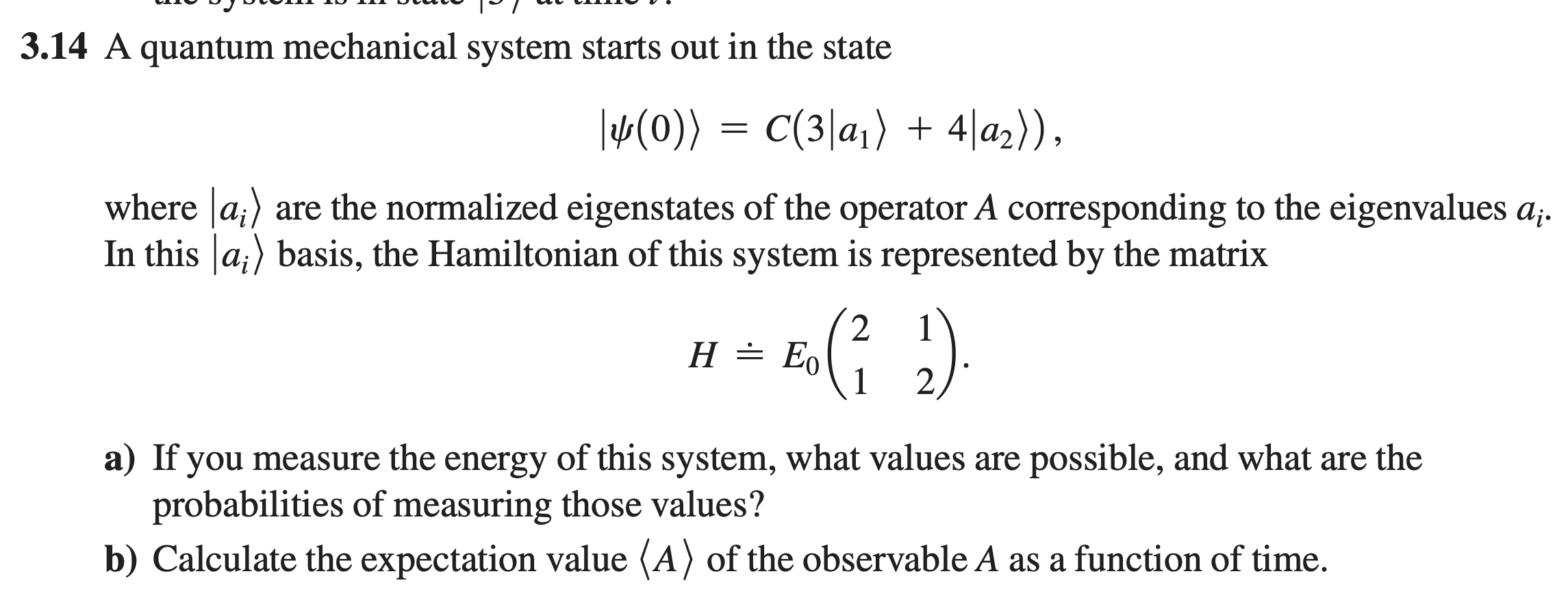 Solved 3.14 A quantum mechanical system starts out in the | Chegg.com