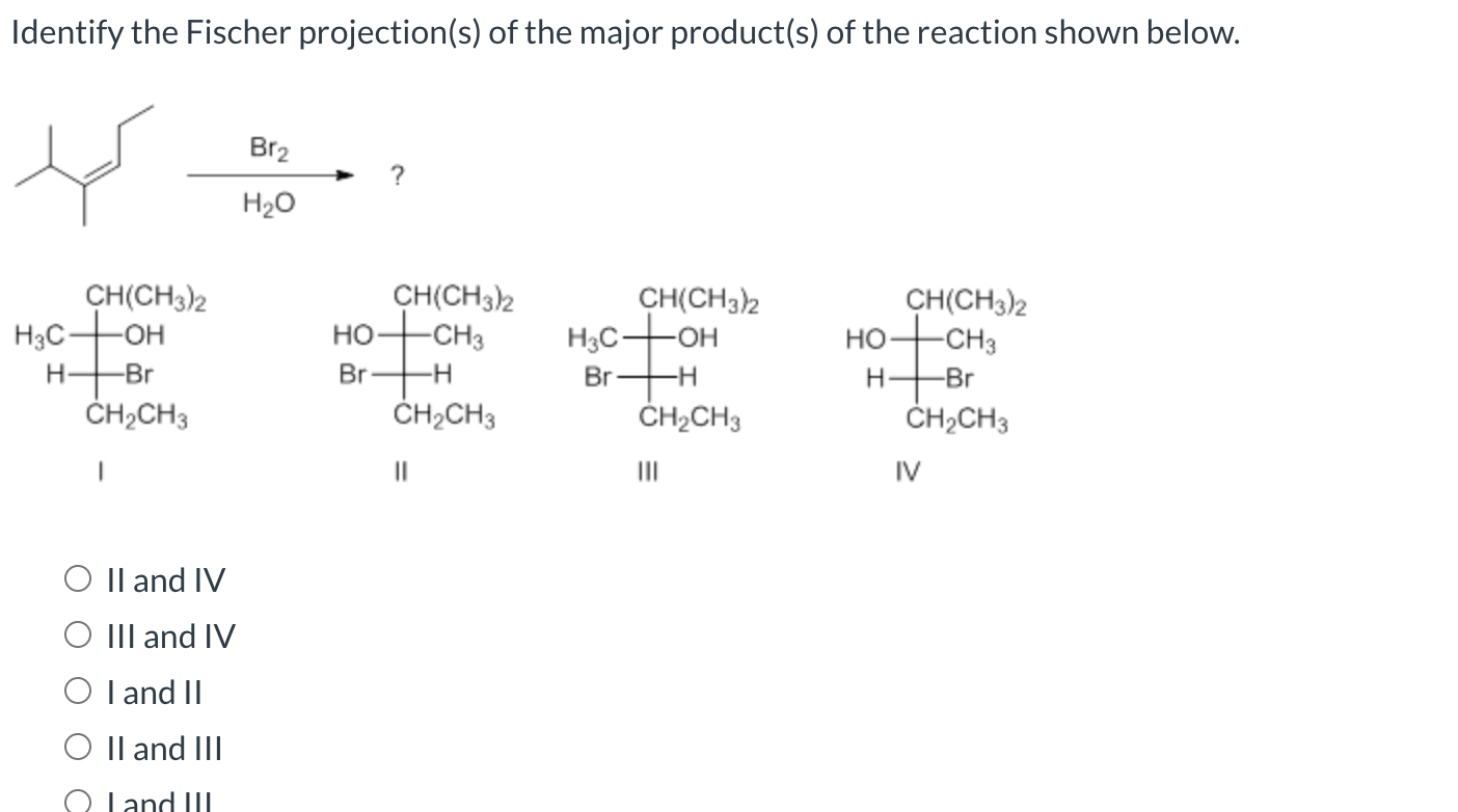 Solved Identify the Fischer projection(s) of the major | Chegg.com