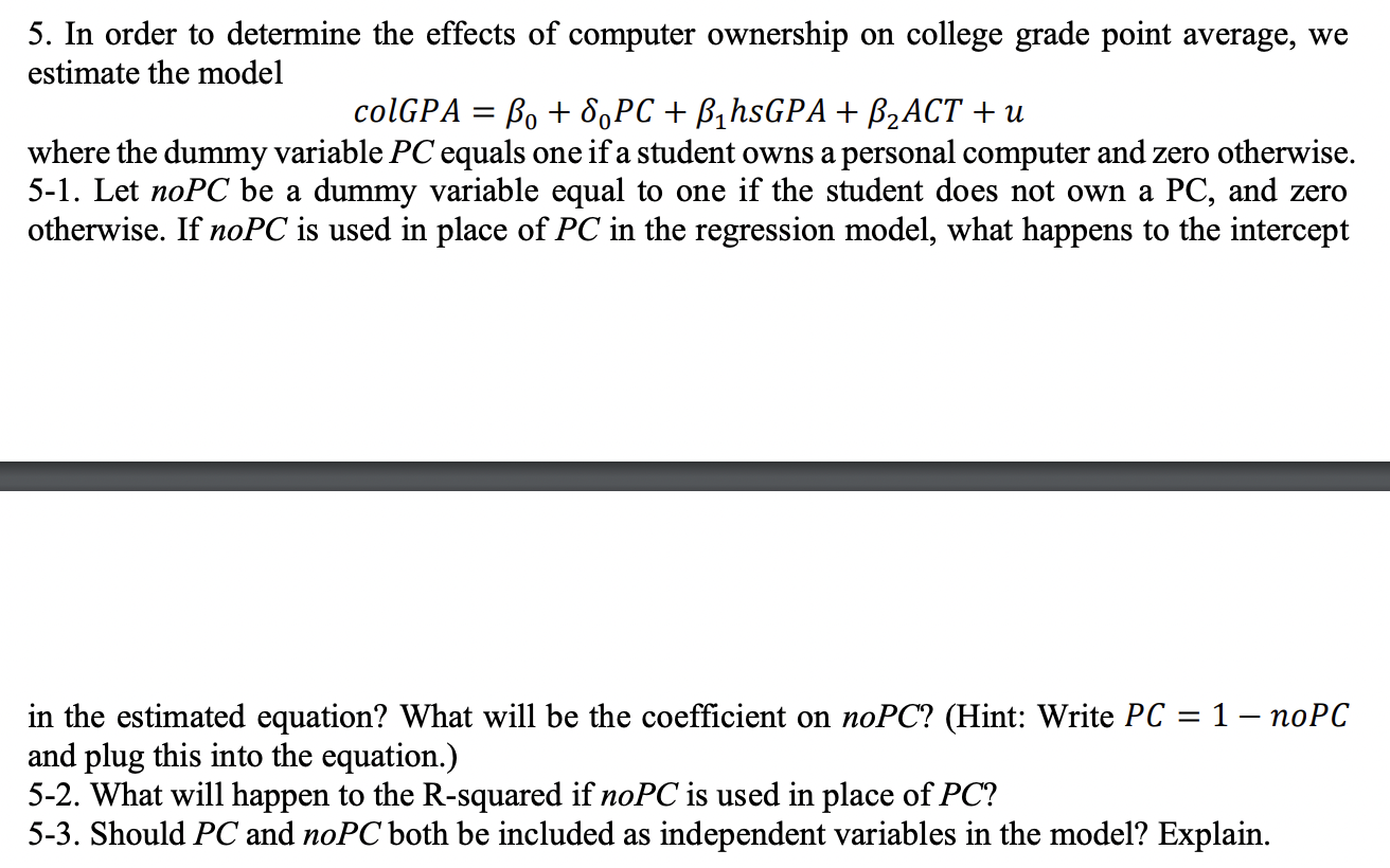 Solved 5. In order to determine the effects of computer | Chegg.com
