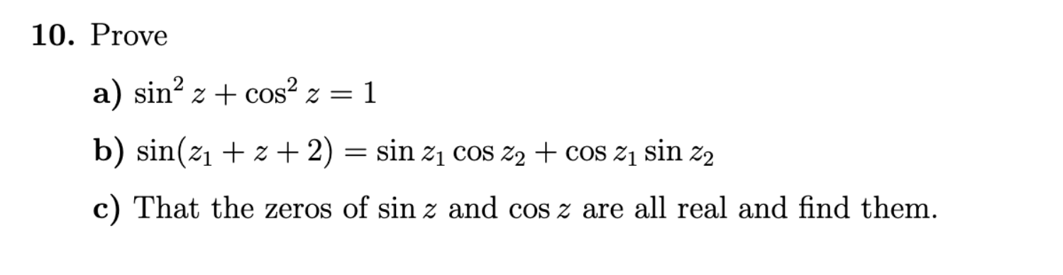 Solved 10 Prove A Sin2z cos2z 1 B Chegg