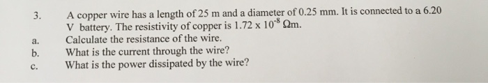 Solved 3. A copper wire has a length of 25 m and a diameter | Chegg.com