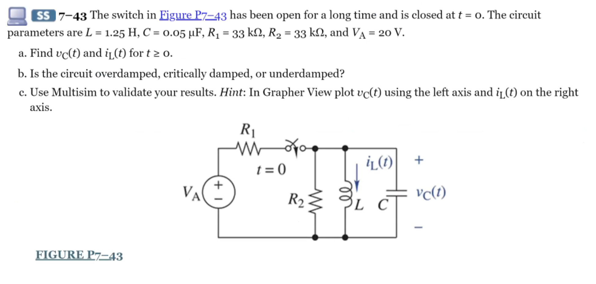 Solved = = SS7-43 The switch in Figure P7=43 has been open | Chegg.com