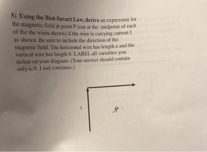 Solved 5 Using The Biot Savart Law Derive An Expression 