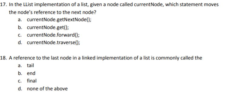 17. In the LList implementation of a list, given a node called currentNode, which statement moves the nodes reference to the