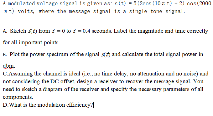 Solved A modulated voltage signal is given as: s(t) = 5 | Chegg.com