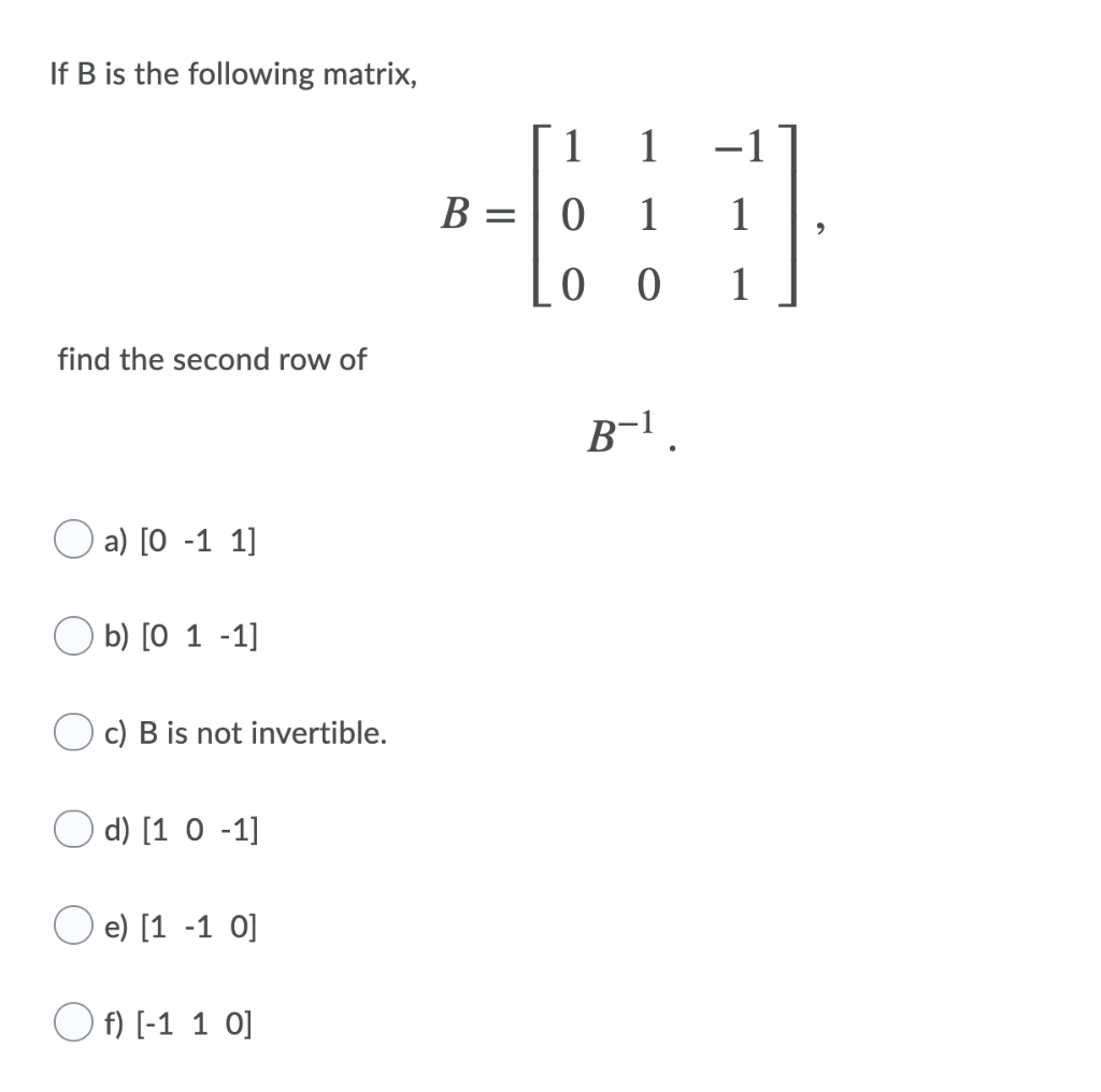 Solved If B Is The Following Matrix, 1 1 -1 B= = 0 1 1 > 0 0 | Chegg.com