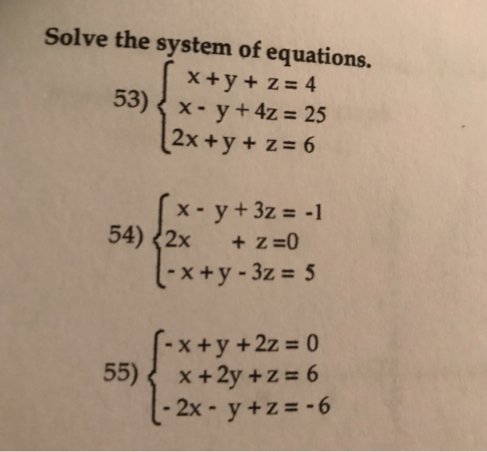 Solved Solve the system of equations. x+y+ z 4 x-y + 4z = 25 | Chegg.com