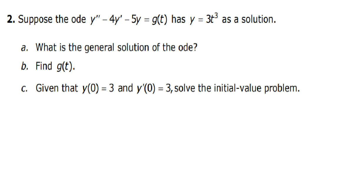 Solved 2. Suppose the ode y" - 4y' - 5y = g(t) has y = 3+3 | Chegg.com