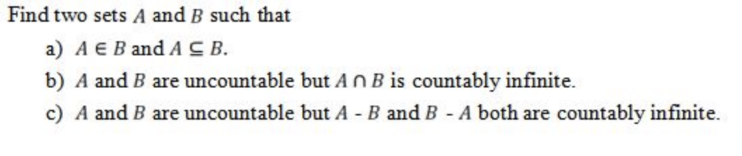 Solved Find Two Sets A And B Such That A) A∈B And A⊆B. B) A | Chegg.com