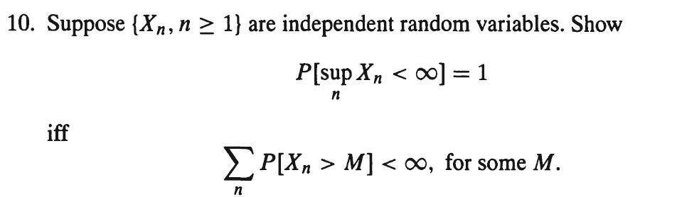 Solved 10. Suppose {Xn,n≥1} are independent random | Chegg.com