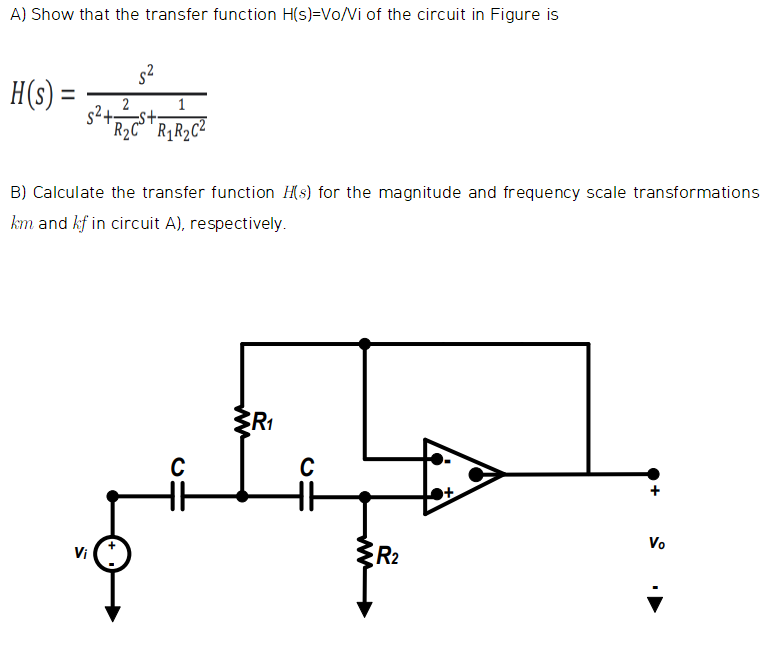 Solved A) Show that the transfer function H(s)=Vo/Vi of the | Chegg.com