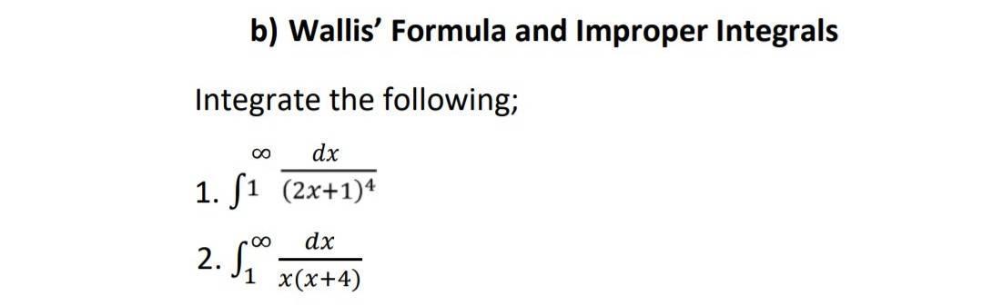 Solved b) Wallis' Formula and Improper Integrals Integrate | Chegg.com