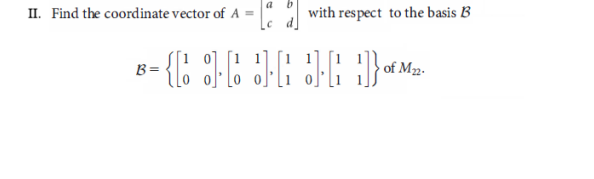 Solved B A II. Find The Coordinate Vector Of A = = [2 With | Chegg.com