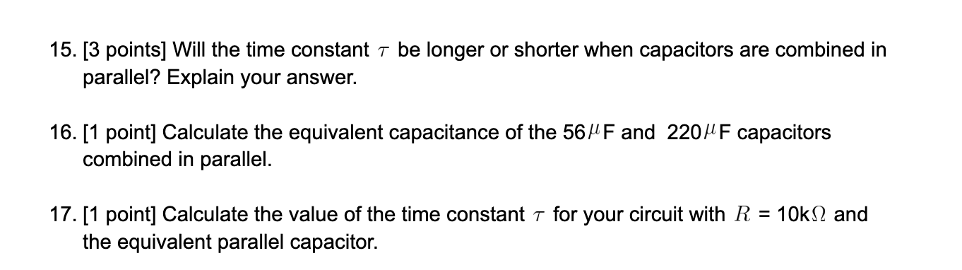 Solved 15. [ 3 points] Will the time constant \\( \\tau \\) | Chegg.com