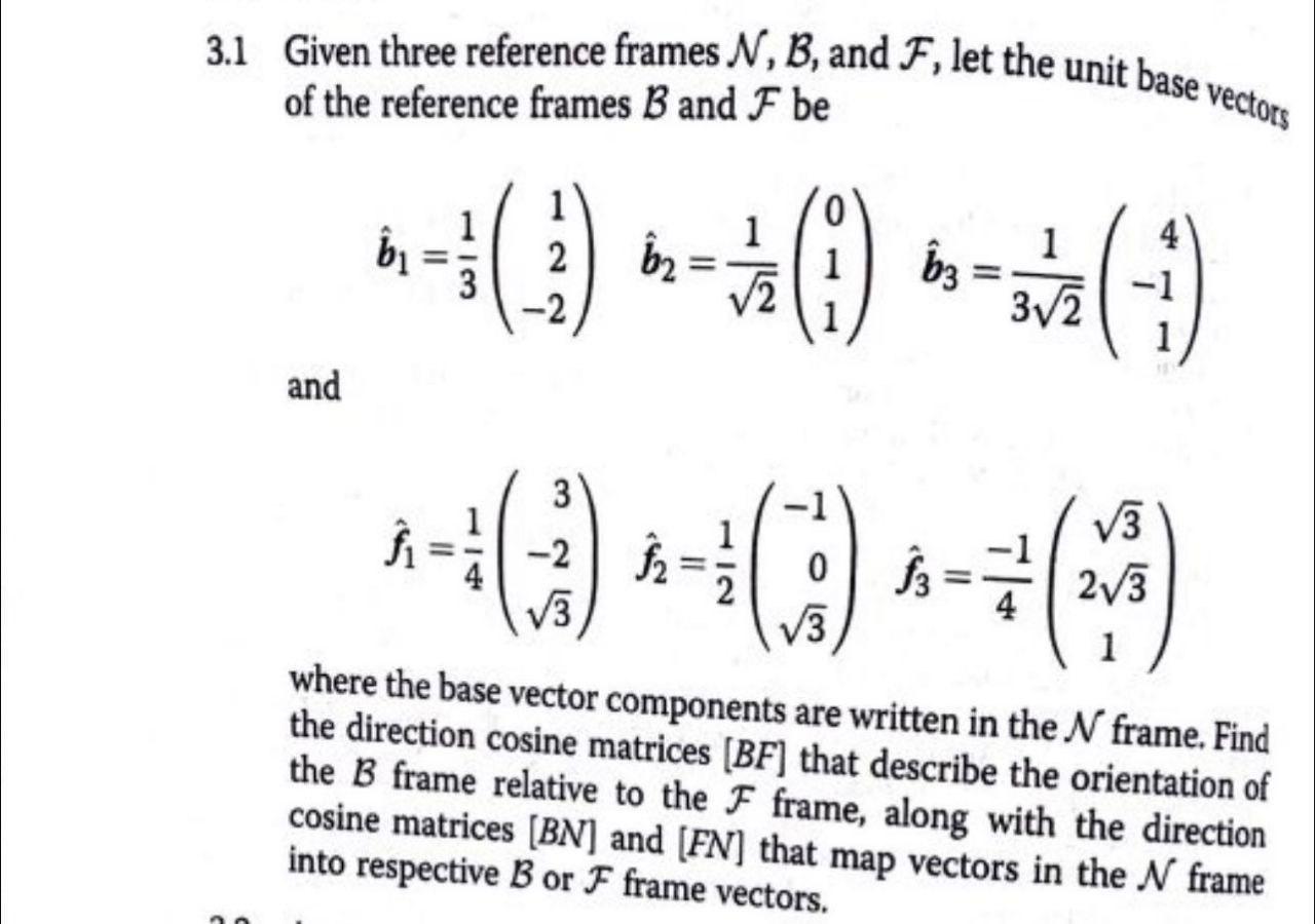 Solved 3.1 Given three reference frames N, B, and F, let the | Chegg.com