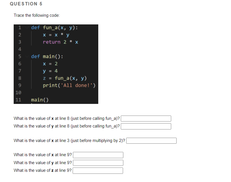 Solved QUESTION 5 Trace the following code: 1 2 3 def | Chegg.com